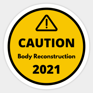 Body under Reconstruction Sticker